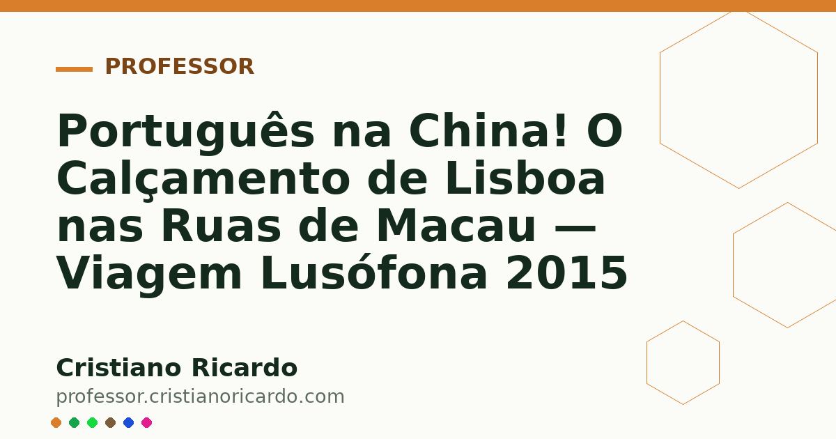 Card OG automático: Português na China! O Calçamento de Lisboa nas Ruas de Macau — Viagem Lusófona 2015