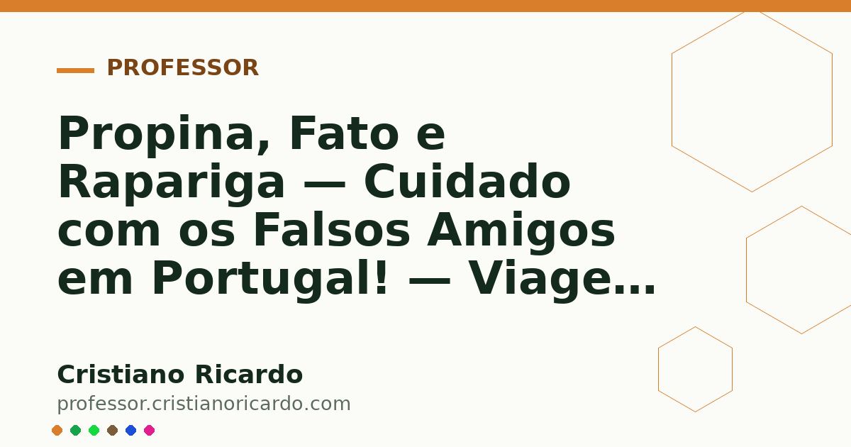 Card OG automático: Propina, Fato e Rapariga — Cuidado com os Falsos Amigos em Portugal! — Viagem Lusófona 2023