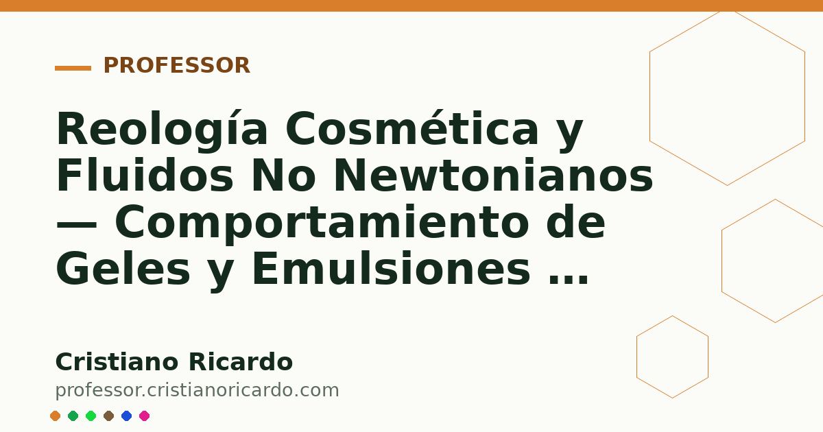 Card OG automático: Reología Cosmética y Fluidos No Newtonianos — Comportamiento de Geles y Emulsiones — Avances Tecnológicos 2016