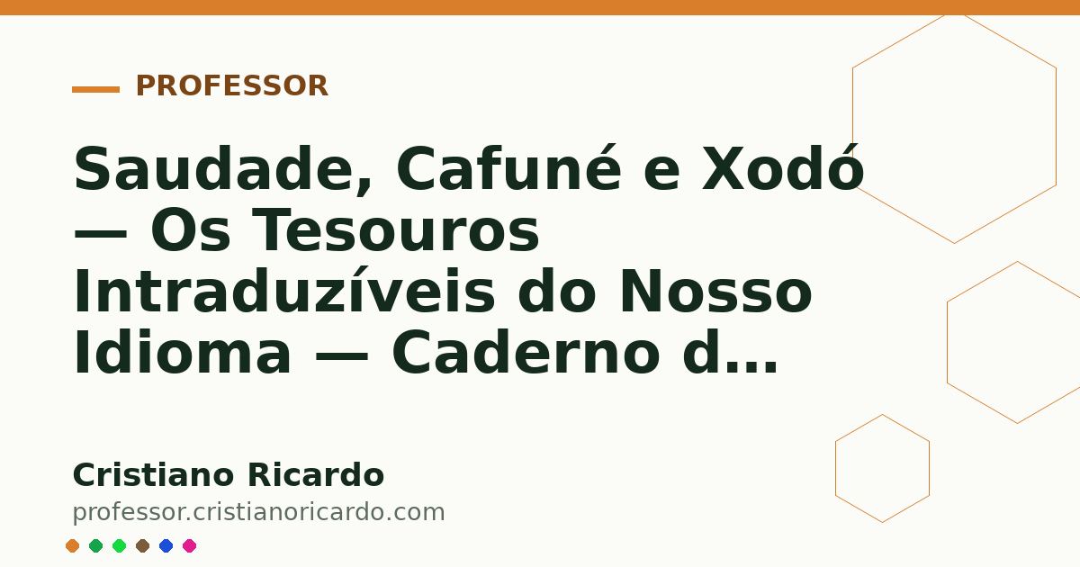 Card OG automático: Saudade, Cafuné e Xodó — Os Tesouros Intraduzíveis do Nosso Idioma — Caderno de Gramática 2015