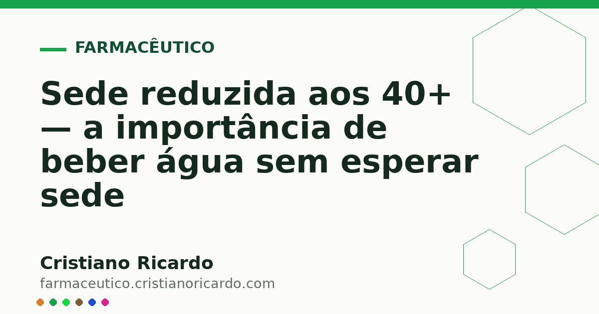 Card OG automático: Sede reduzida aos 40+ — a importância de beber água sem esperar sede