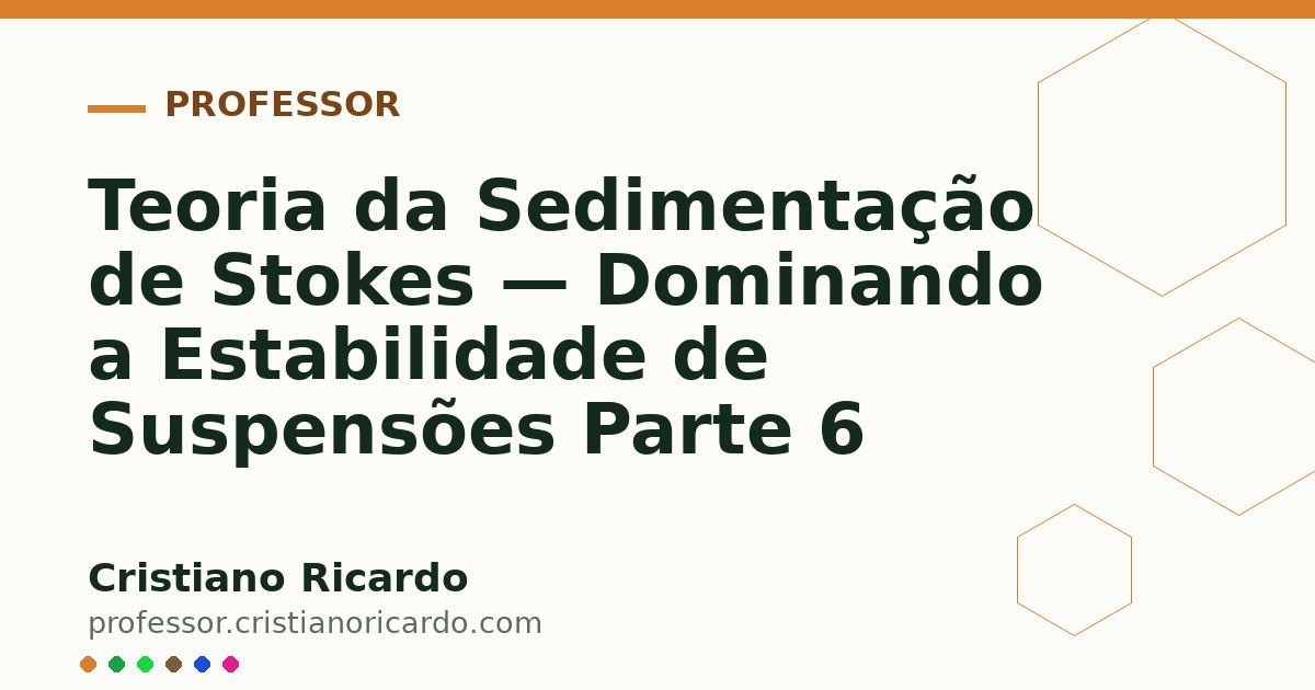 Card OG automático: Teoria da Sedimentação de Stokes — Dominando a Estabilidade de Suspensões Parte 6