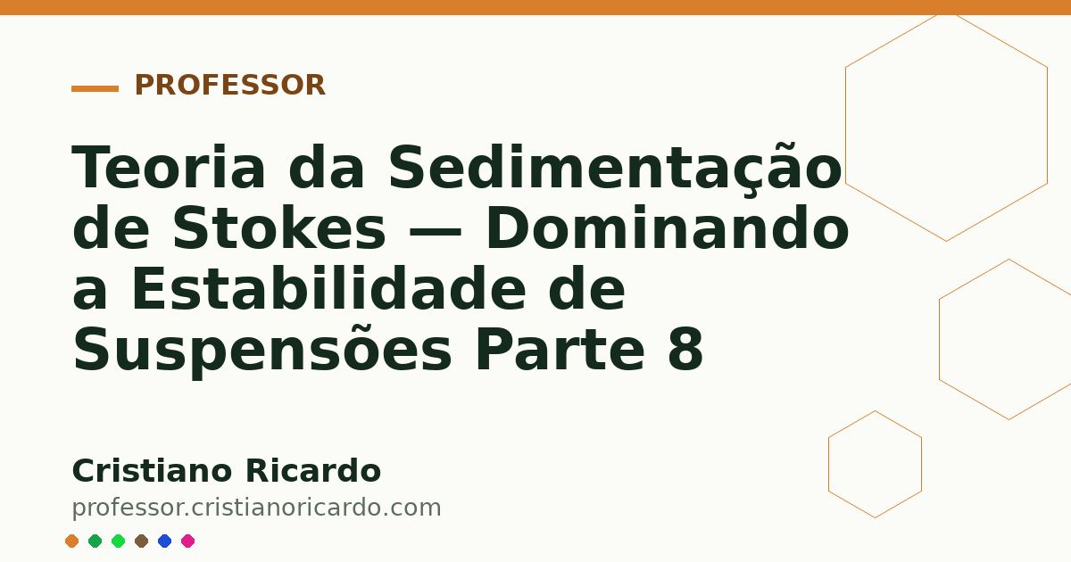 Card OG automático: Teoria da Sedimentação de Stokes — Dominando a Estabilidade de Suspensões Parte 8