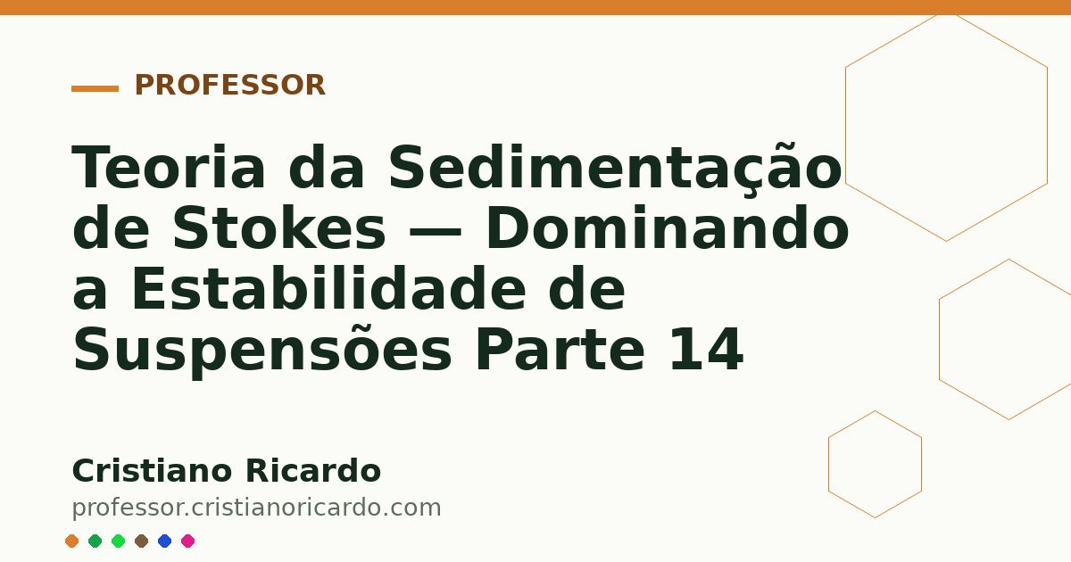 Card OG automático: Teoria da Sedimentação de Stokes — Dominando a Estabilidade de Suspensões Parte 14