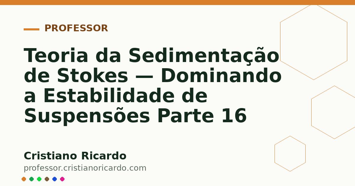 Card OG automático: Teoria da Sedimentação de Stokes — Dominando a Estabilidade de Suspensões Parte 16