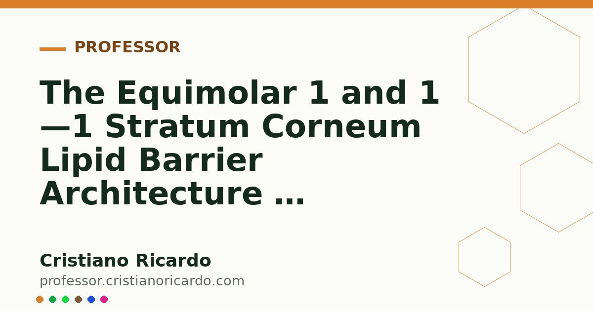 Card OG automático: The Equimolar 1 and 1 —1 Stratum Corneum Lipid Barrier Architecture — Engineering Review 2009