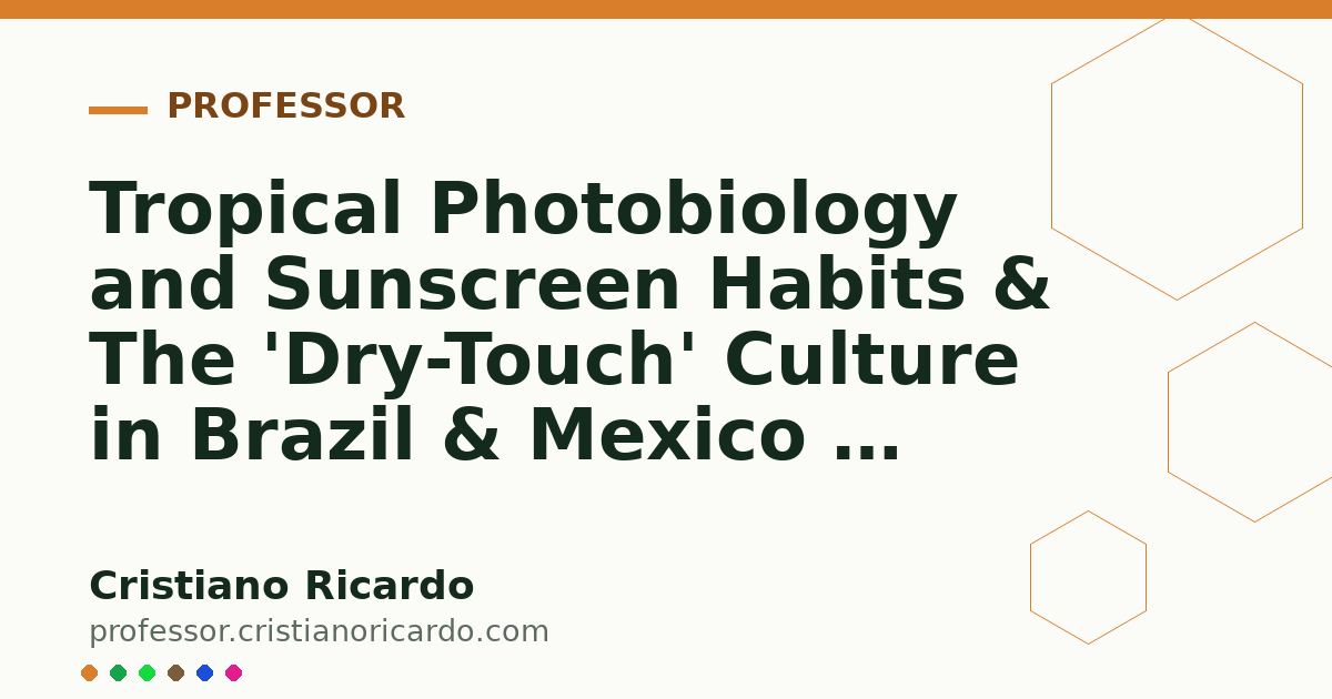 Card OG automático: Tropical Photobiology and Sunscreen Habits & The 'Dry-Touch' Culture in Brazil & Mexico — Market & Science Review 2026