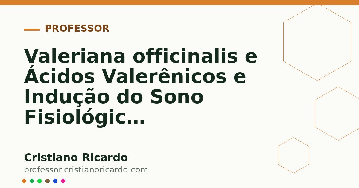 Card OG automático: Valeriana officinalis e Ácidos Valerênicos e Indução do Sono Fisiológico Aprofundamento 3