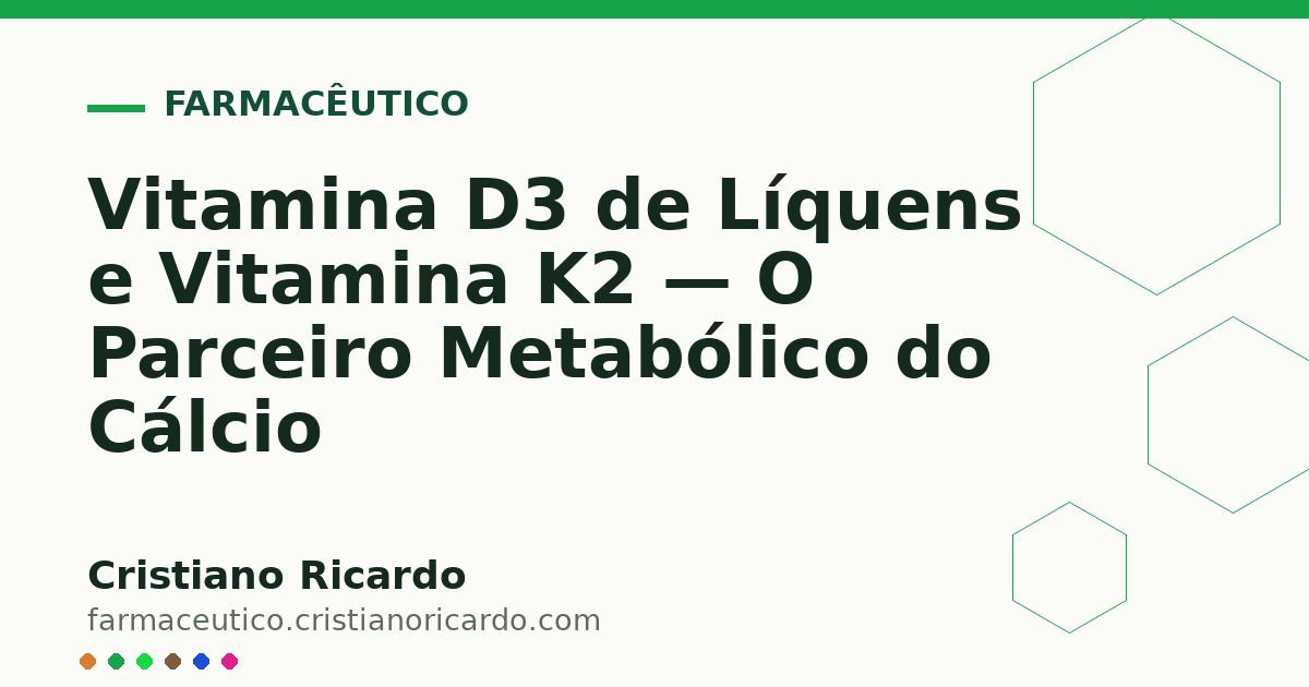 Card OG automático: Vitamina D3 de Líquens e Vitamina K2 — O Parceiro Metabólico do Cálcio