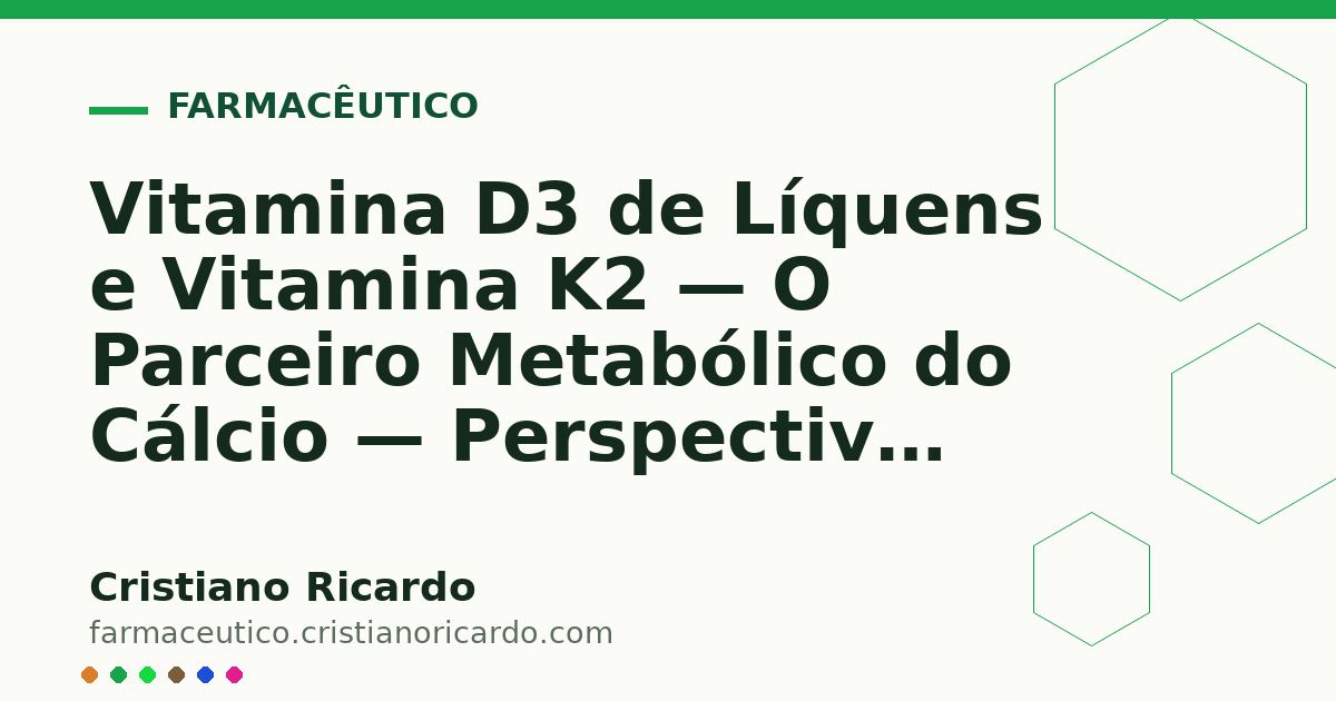 Card OG automático: Vitamina D3 de Líquens e Vitamina K2 — O Parceiro Metabólico do Cálcio — Perspectiva Bioquímica 2021