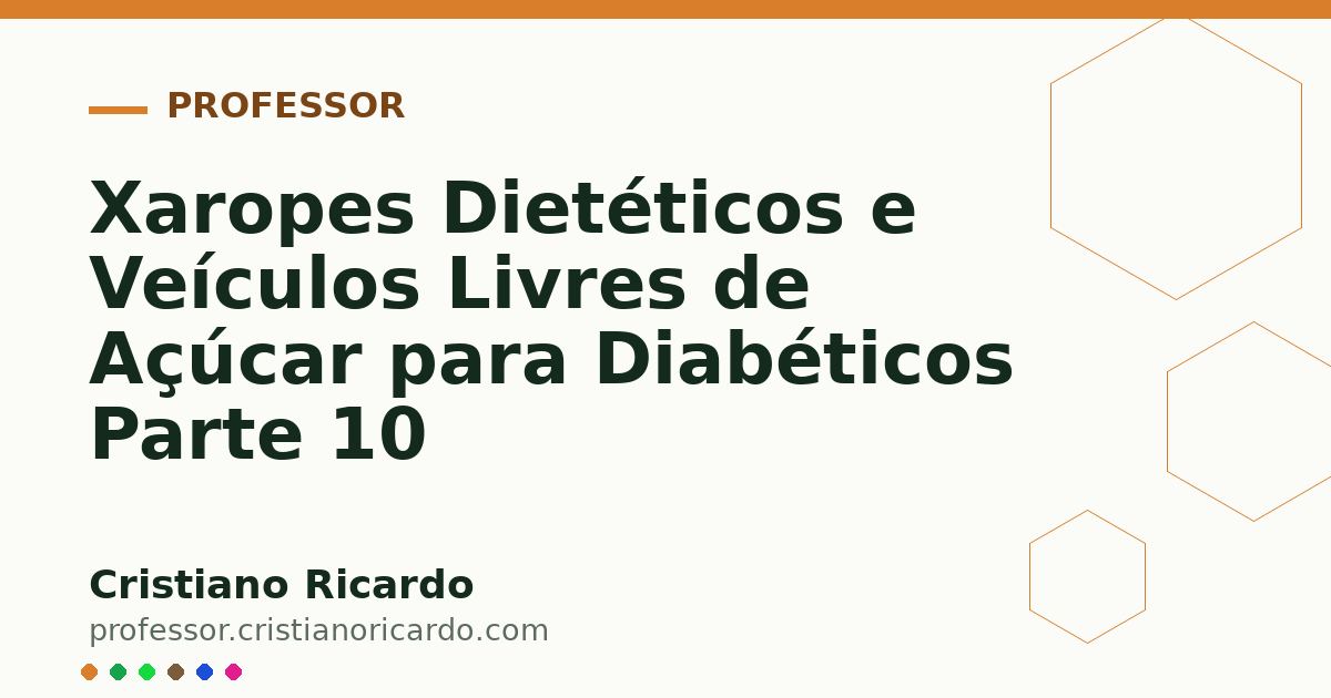 Card OG automático: Xaropes Dietéticos e Veículos Livres de Açúcar para Diabéticos Parte 10