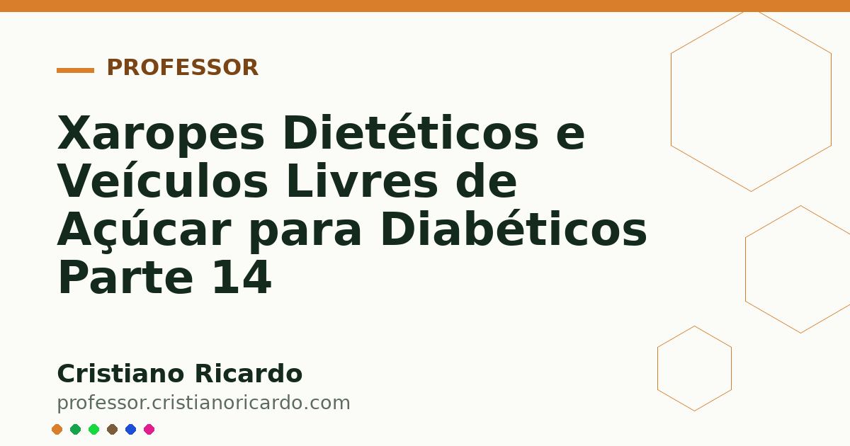 Card OG automático: Xaropes Dietéticos e Veículos Livres de Açúcar para Diabéticos Parte 14